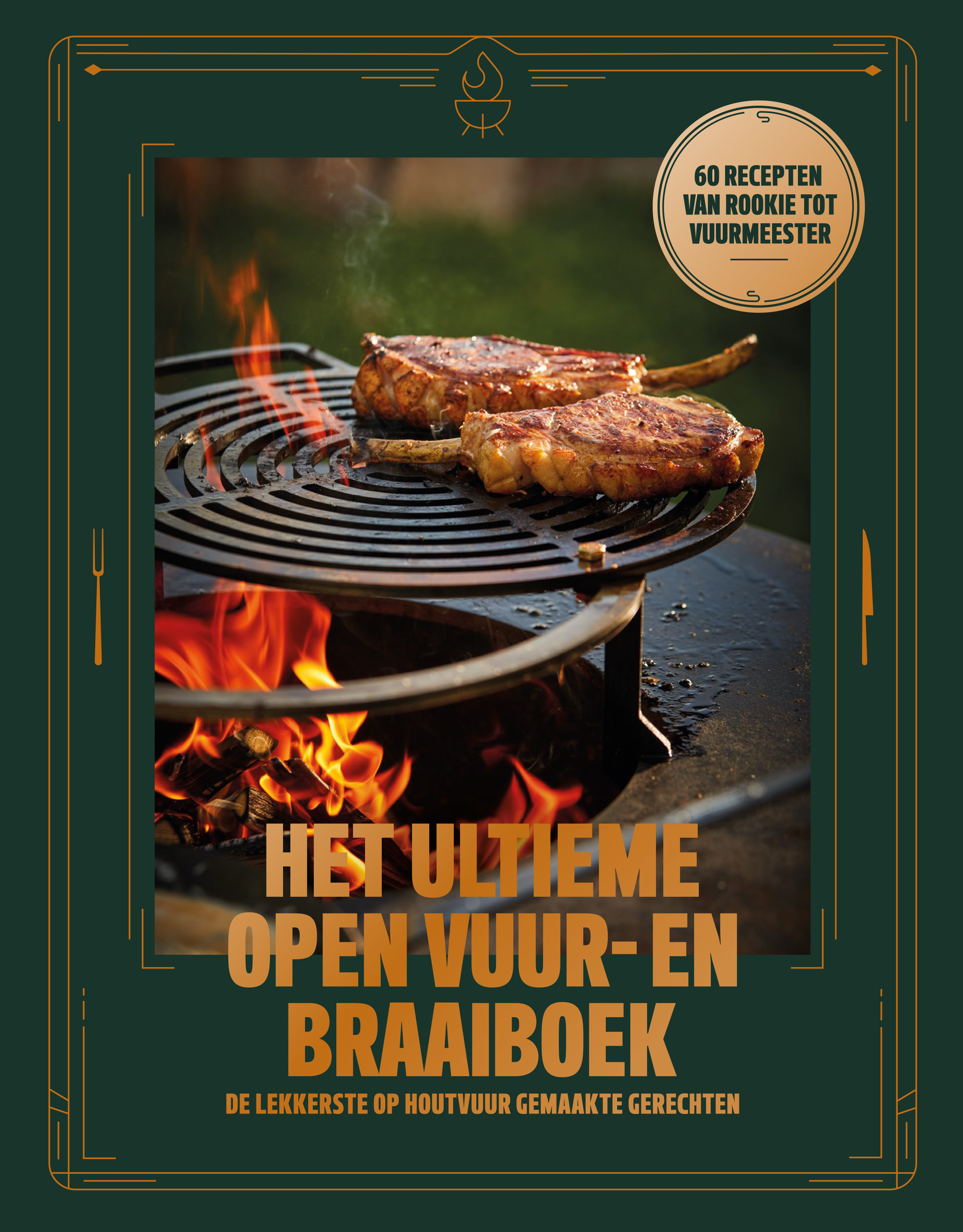 Het Ultieme Open Vuur - en Braai boek